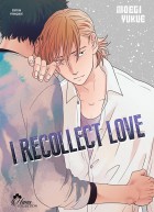 I recollect love